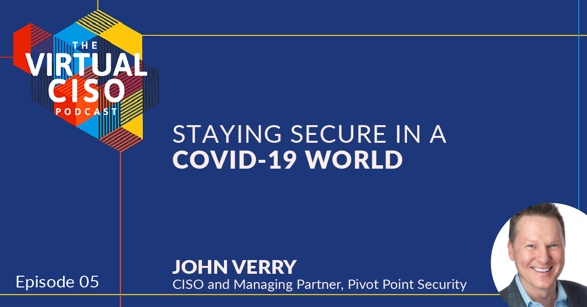 EP#5 John Verry – Staying Secure in a COVID-19 World