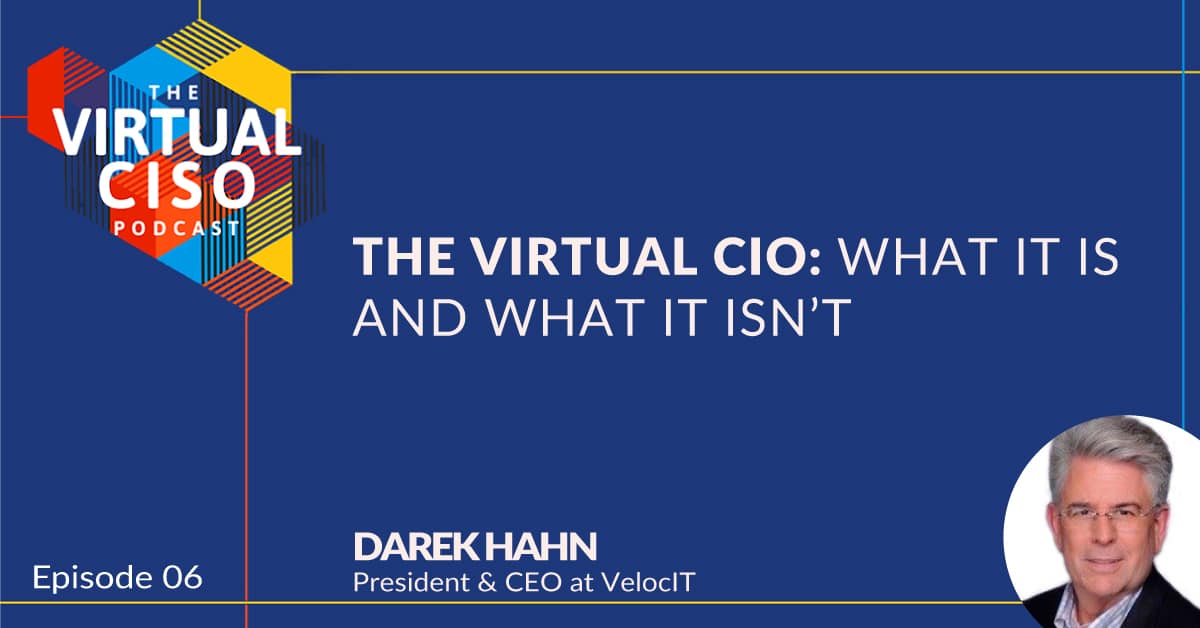 EP#6 Darek Hahn – The Virtual CIO: What it Is and What it Isn’t