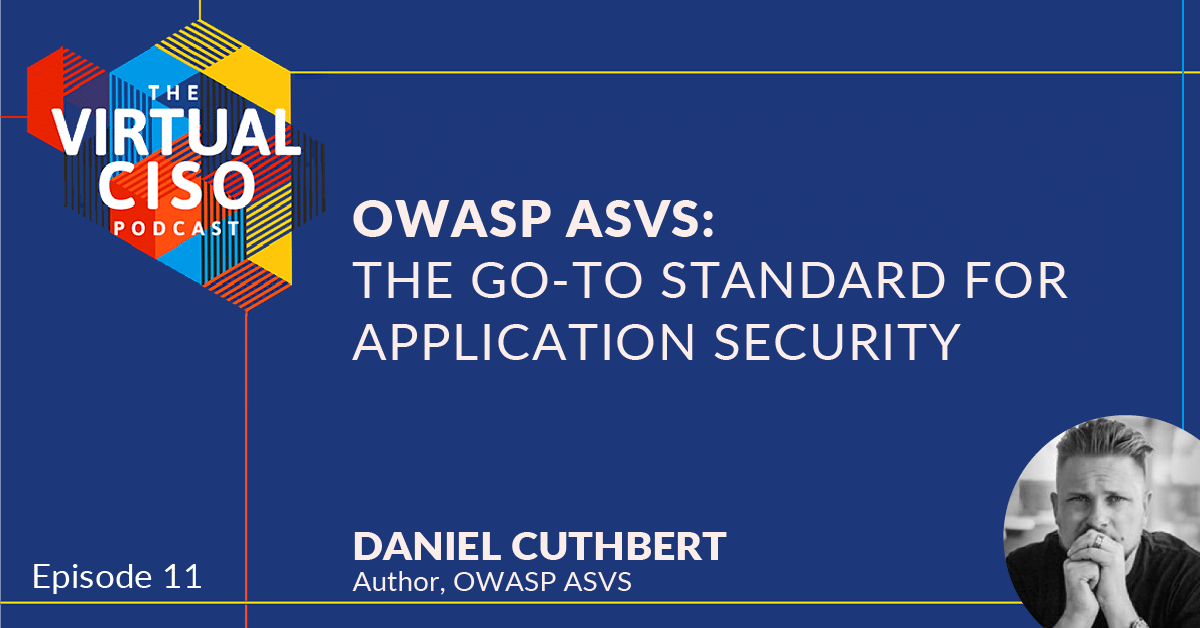 EP#11 – Daniel Cuthbert – OWASP ASVS: The Go-To Standard for Application Security