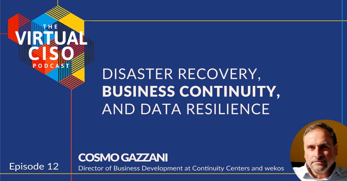 EP#12 – Cosmo Gazzani – Disaster Recovery, Business Continuity, and Data Resilience