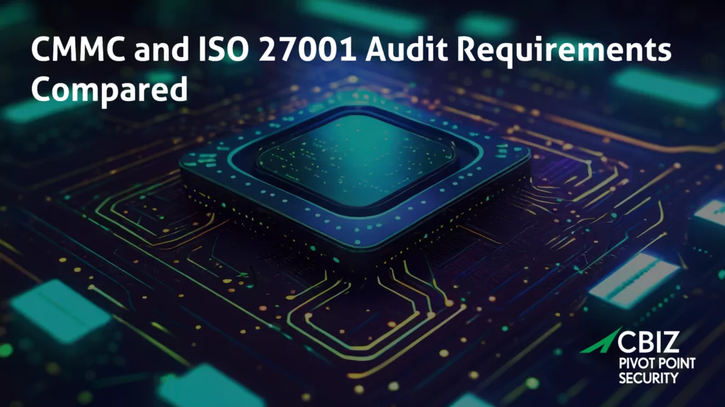 cmmc and iso 27001 audit requirements compared