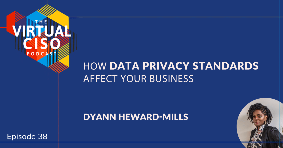 EP#38 – Dyann Mills – How Data Privacy Standards Affect Your Business