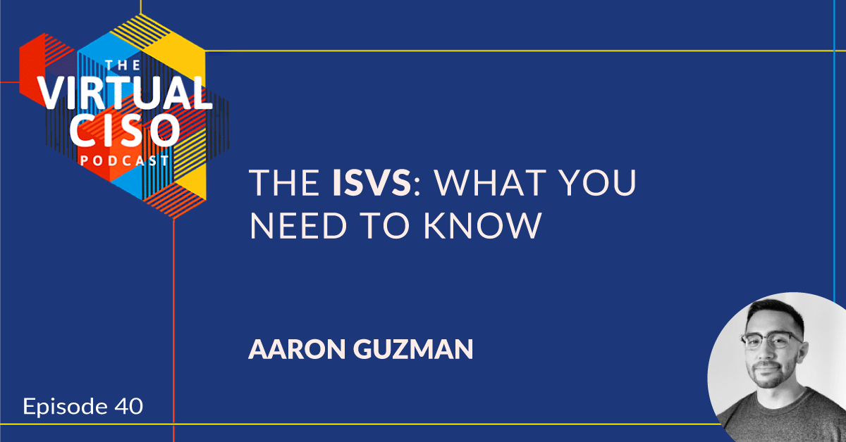 EP#40 – Aaron Guzman – The ISVS: What You Need to Know