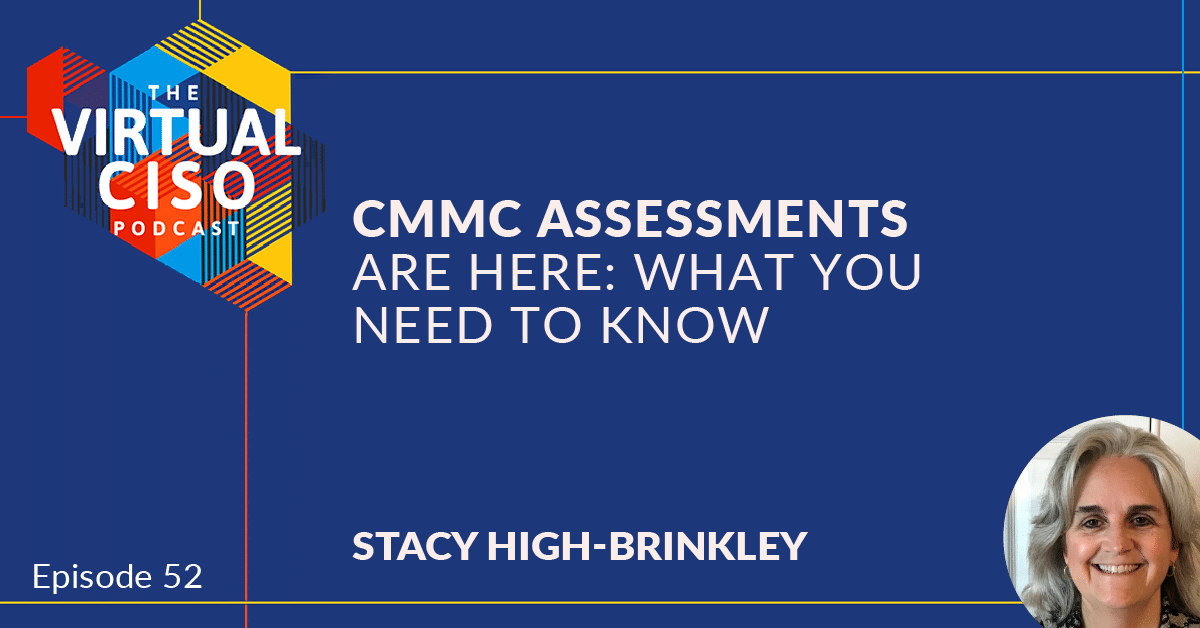 EP#52 – Stacy High-Brinkley – CMMC Assessments Are Here: What You Need to Know