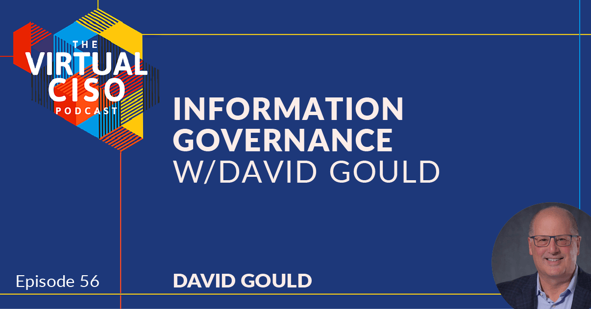 EP#56 – Information Governance w/ David Gould