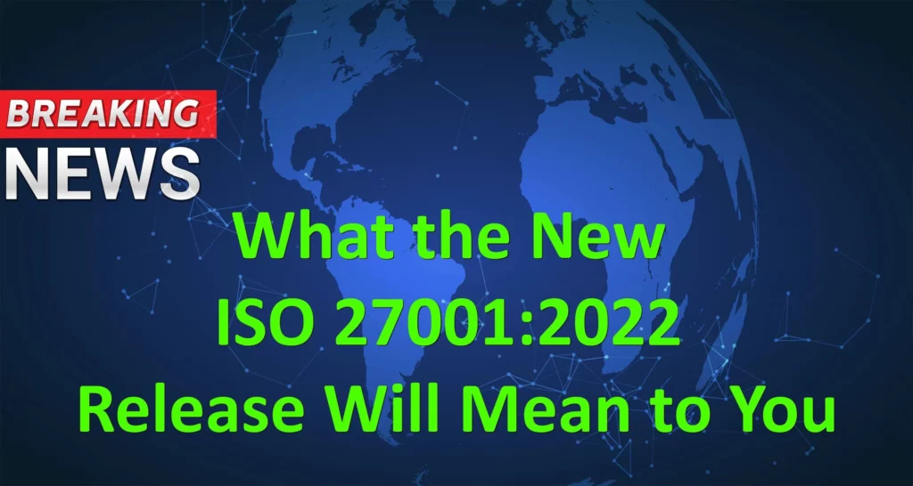 a blue background with a globe and the words " what the new iso 27001 2022 release will mean to you "