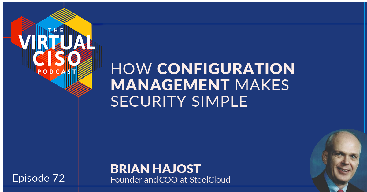 EP#72 – Brian Hajost – How Configuration Management Makes Security Simple