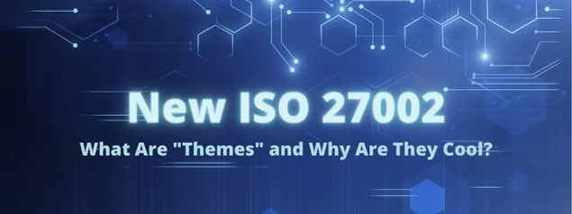 the text 'new ISO 27002' and 'what are 'themes' and why are they cool?' with a blue background featuring hexagons