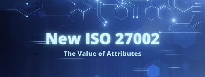 a blue background with the words new iso 27002 the value of attributes