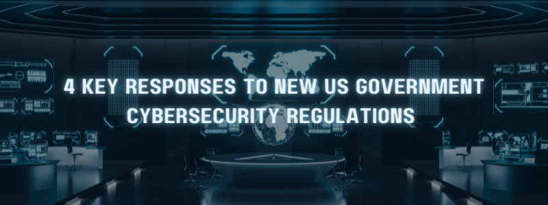 4 key responses cubersecurity regulations