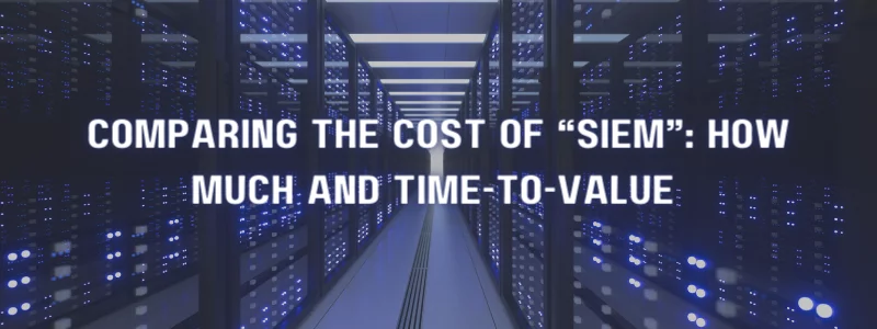 comparing cost of siem