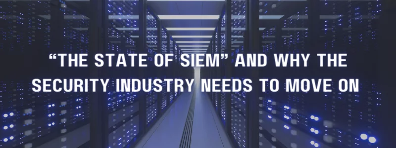 a server room with the words " the state of siem " and why the security industry needs to move ony