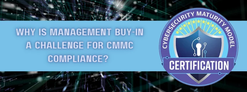 why is management buy in a challenge for cmmc compliance