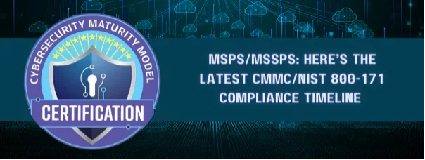 MSPsMSSPs Heres the Latest CMMCNIST 800 171 Compliance Timeline