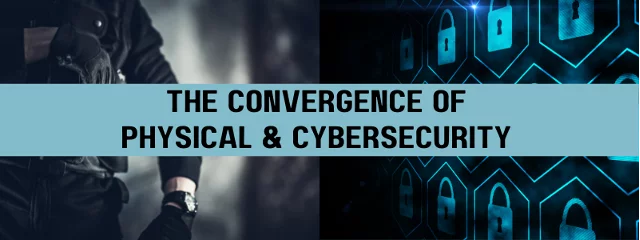 the text 'the convergence of physical and cybersecurity' with the torso of an officer and illustrated locks in the background