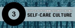 Retaining Security Talent: Self-Care Culture 