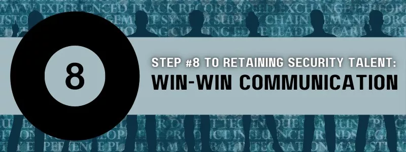 Step 8 to Retaining Security Talent Win Win Communication
