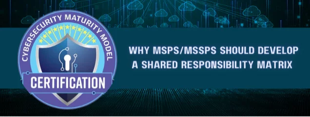 Why MSPsMSSPs Should Develop a Shared Responsibility Matrix
