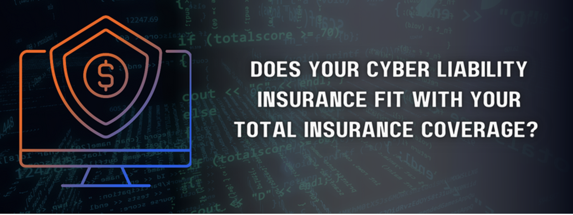 Does Your Cyber Liability Insurance Fit with Your Total Insurance Coverage?