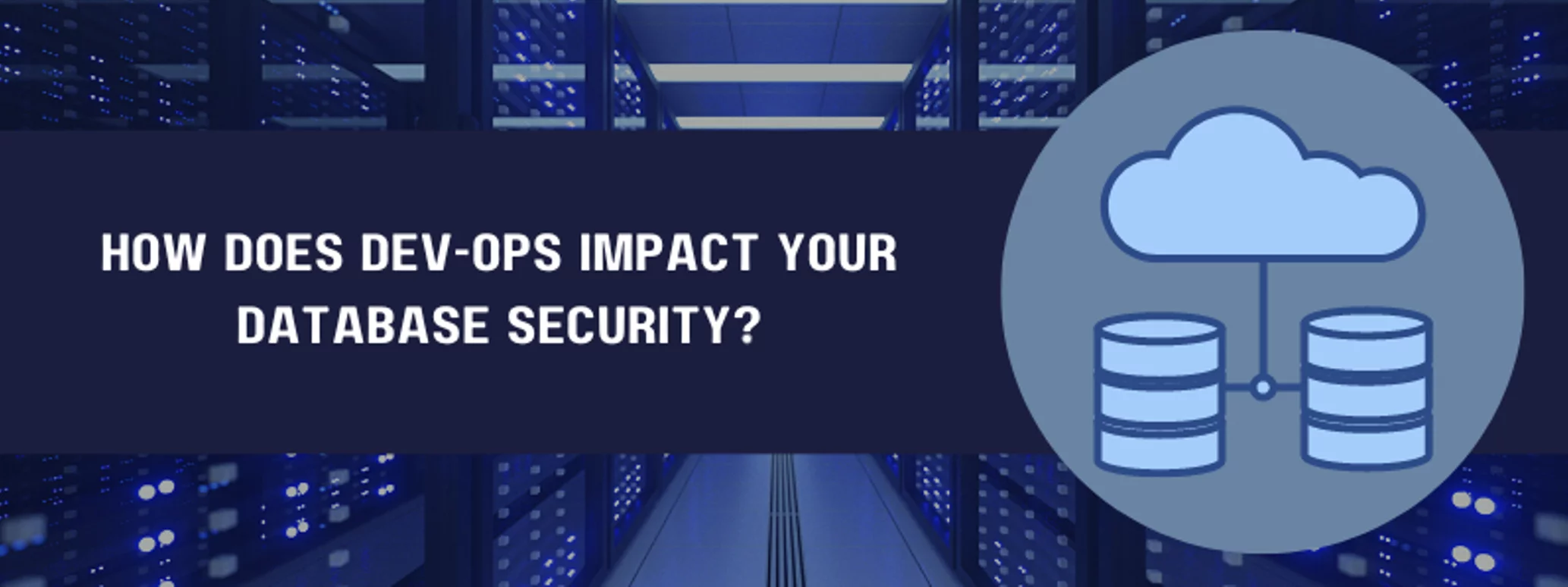 poster that says how does dev-ops impact your database security