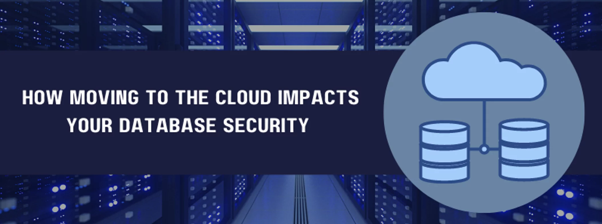 illustration of a data center with the words how moving to the cloud impacts your database security