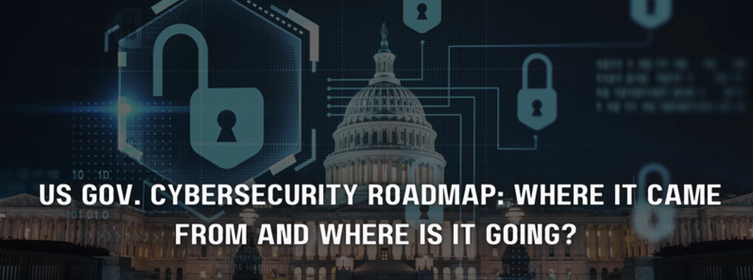us gov. cybersecurity roadmap where it came from and where is it going