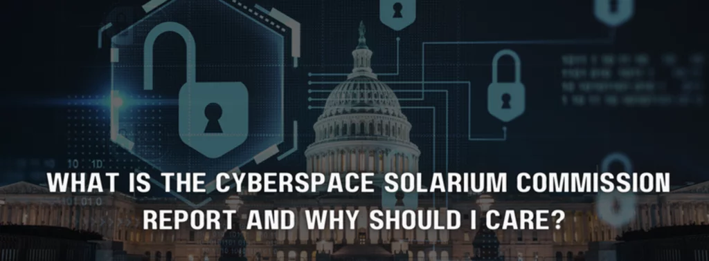 a cyberspace solarium commission report and why should i care