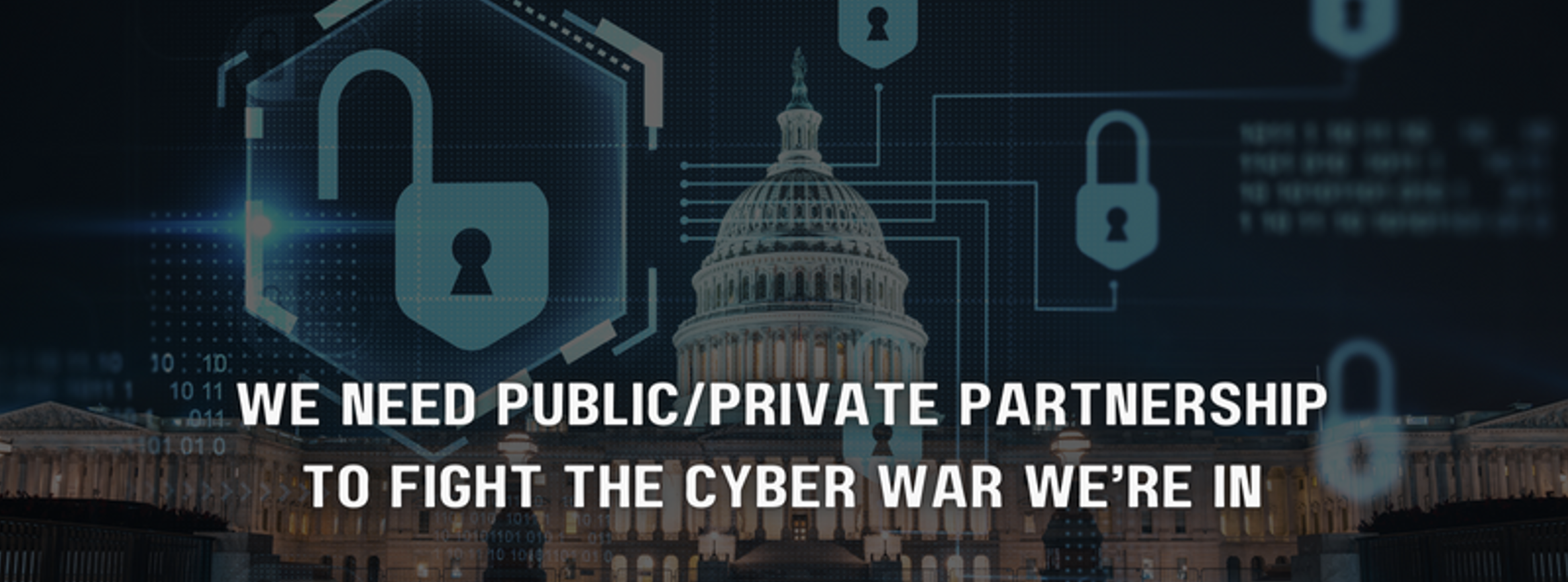 We Need Public/Private Partnership to Fight the Cyber War We’re In