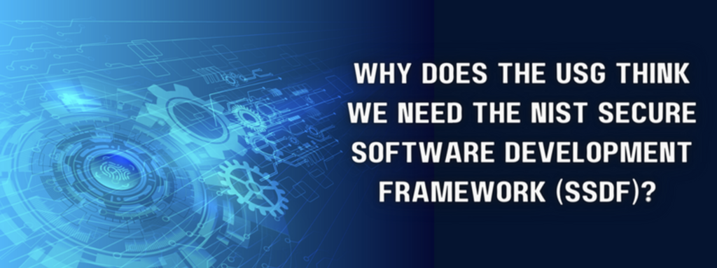 the question 'why does the USG think we need the NIST secure software development framework (SSDF)?' with blue gears featured in the background