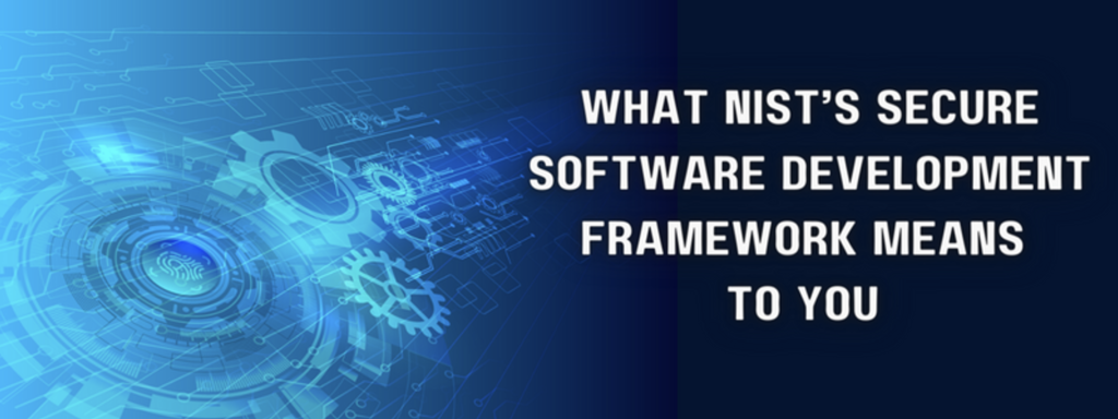 a blue background that says what nist 's secure software development framework means to you