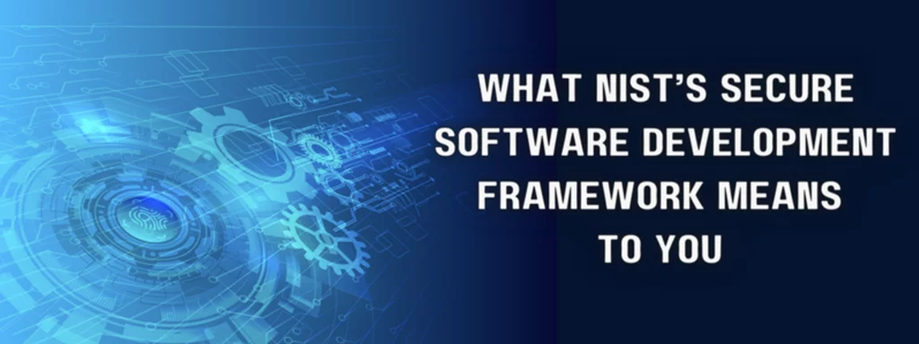 a blue background that says what nist 's secure software development framework means to you