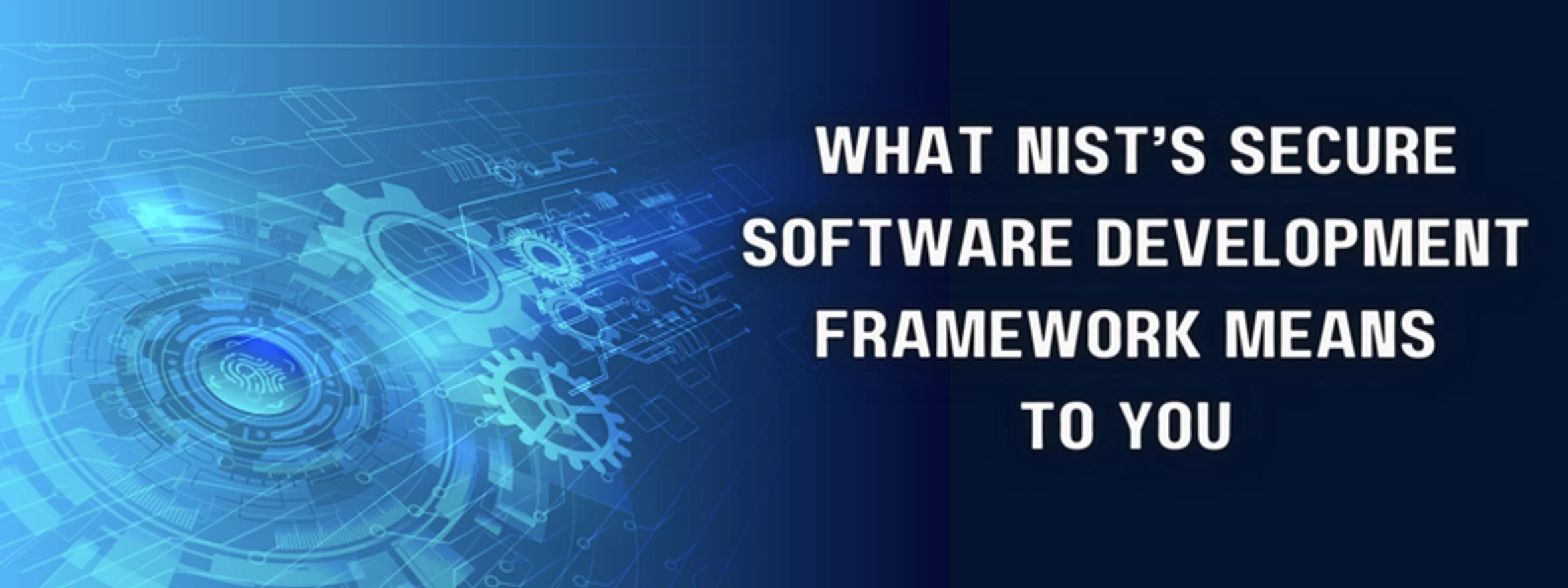 a blue background that says what nist 's secure software development framework means to you