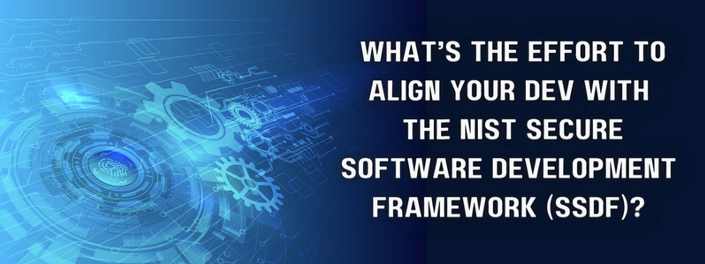 Banner explaining how to align your dev with the nist secure software development framework