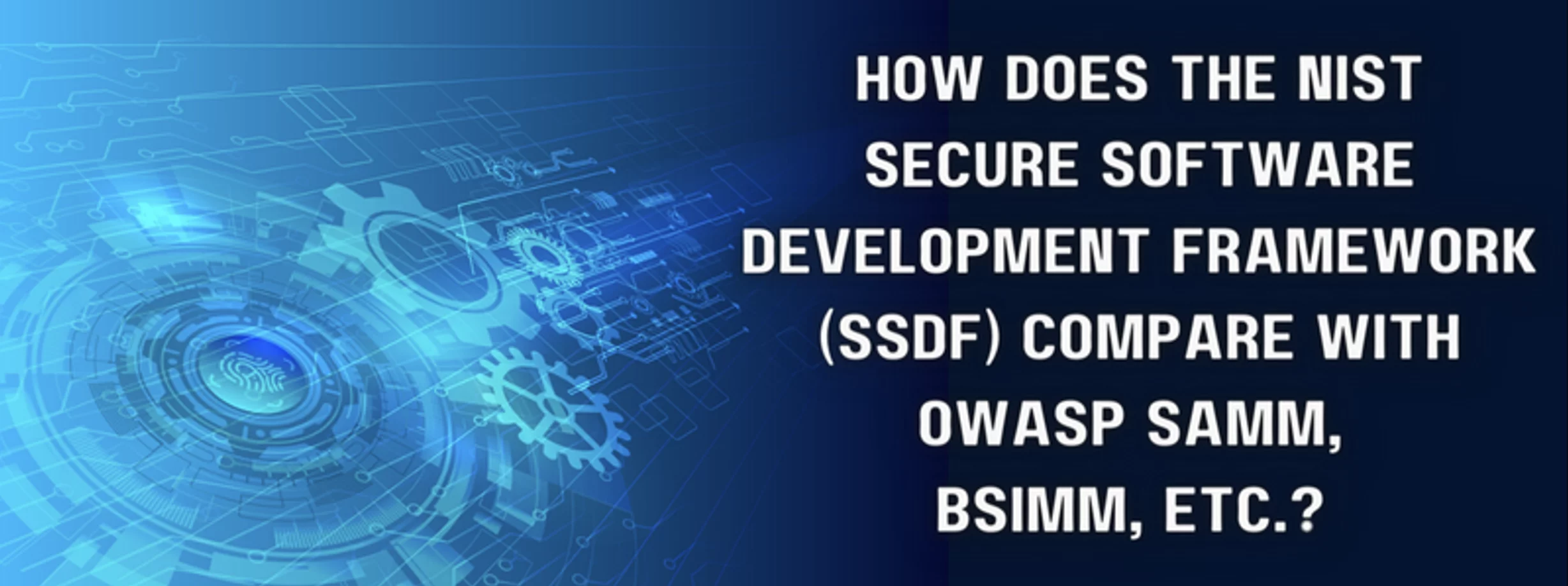 a blue background with the words how does the nist secure software development framework compare