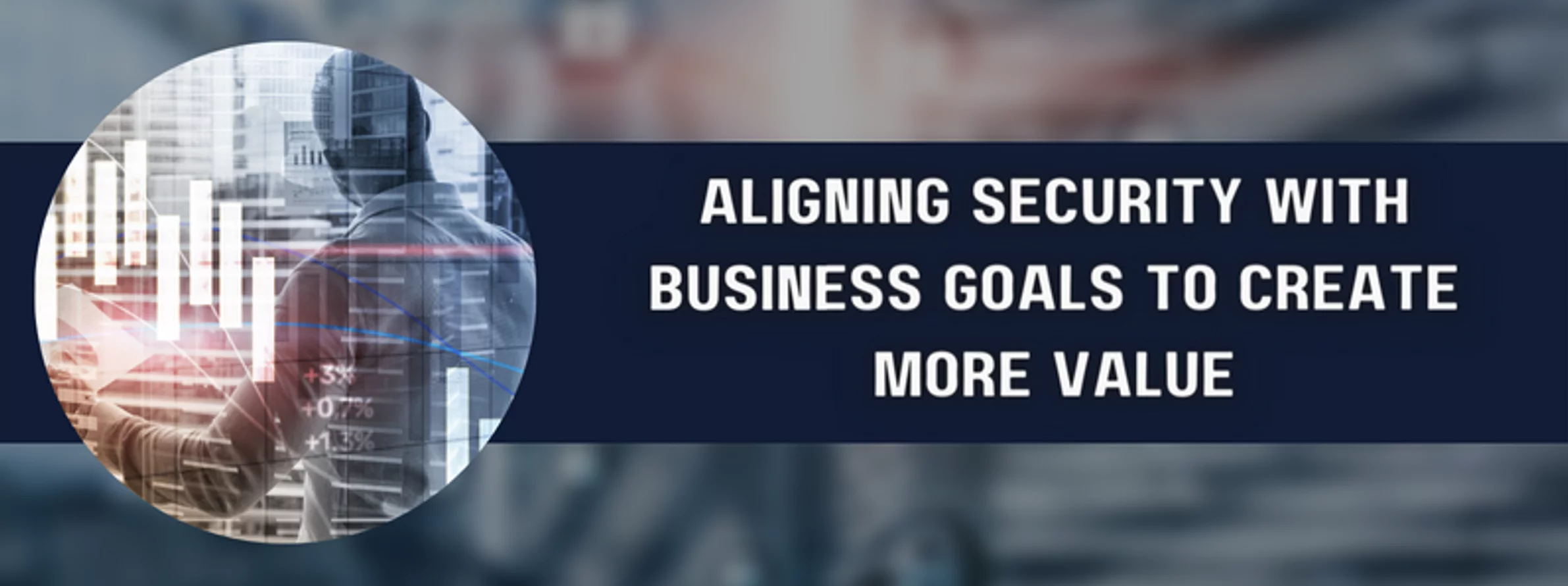 advertisement for aligning security with business goals to create more value