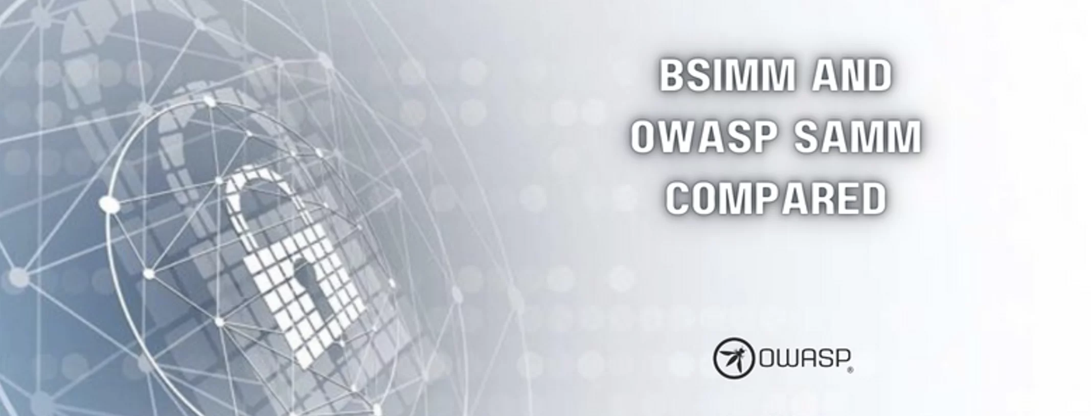 Banner with a padlock explaining BSIMM and OWASP SAMM compared