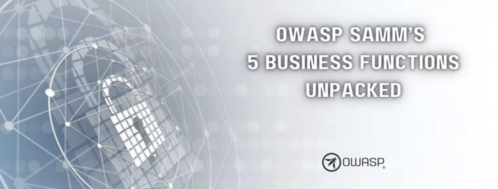 OWASP SAMM’s 5 Business Functions Unpacked