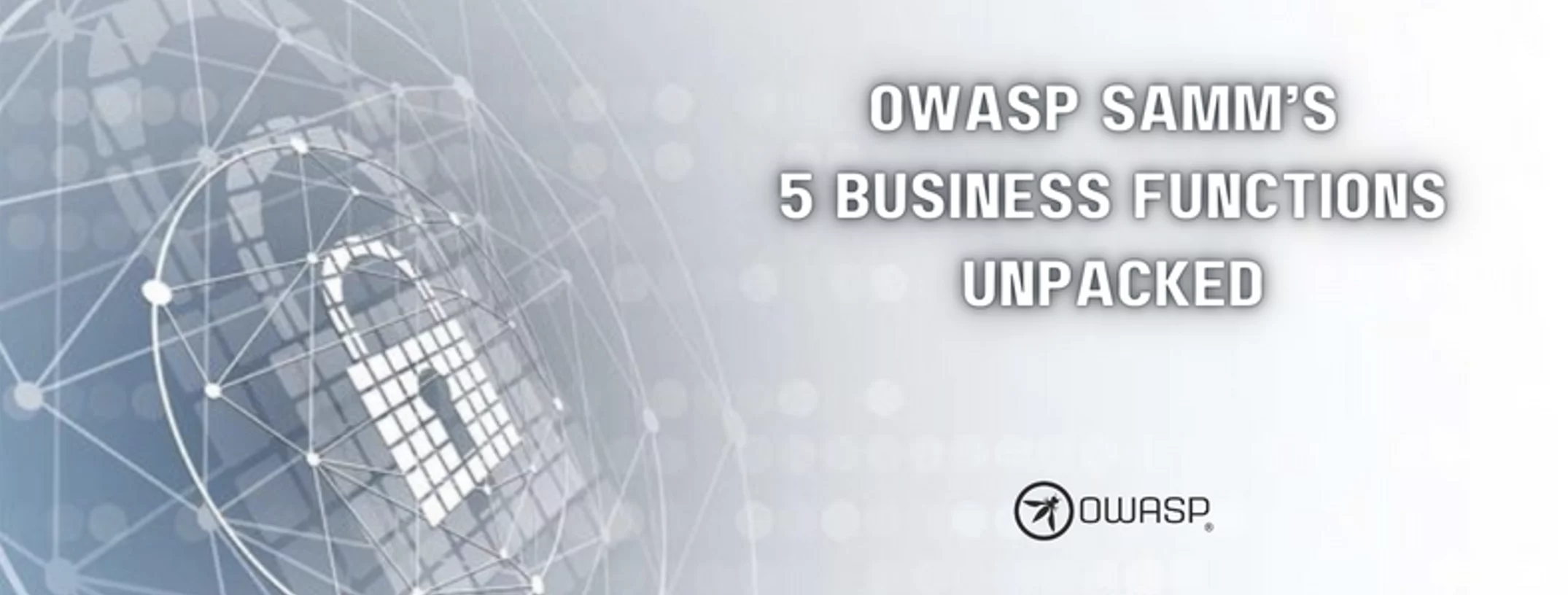 owasp samm's 5 business functions unpacked