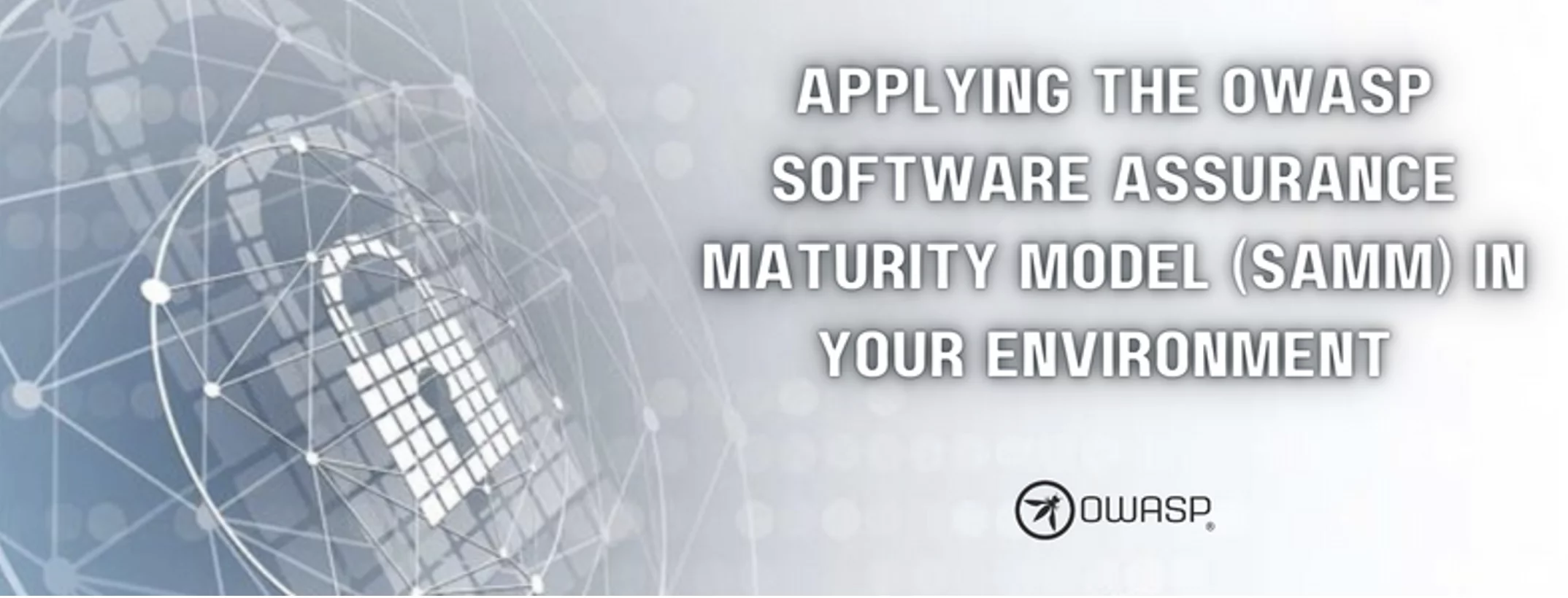 Banner explaining apply the owasp software assurance maturity model (SAMM) with padlock