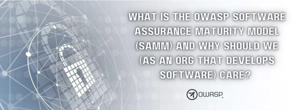 the owasp software assurance maturity model samm