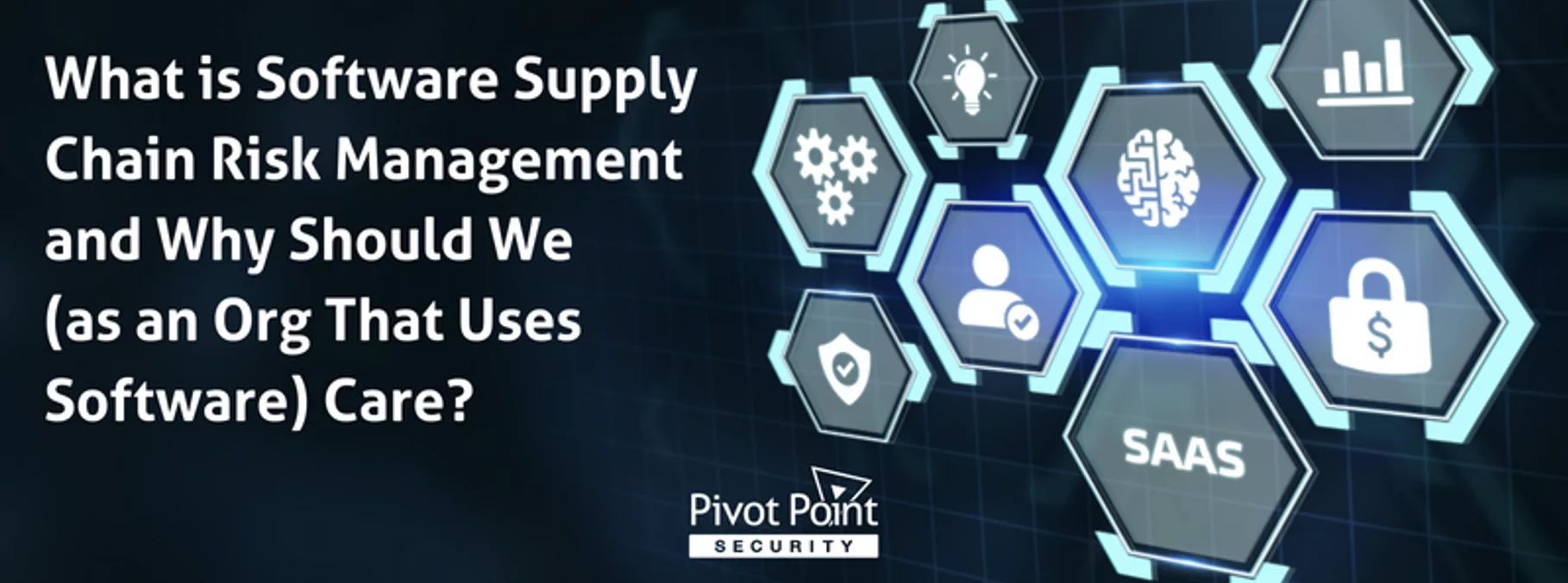 Banner explaining what is software supply chain risk management and why should we care