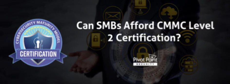 Banner with cybersecurity maturity model certification explaining can SMBs afford CMMC level 2