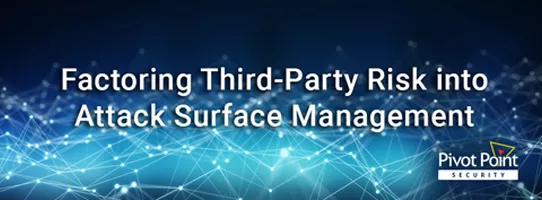 Pivot Point Security banner explaining factoring third-party risk into attack surface management