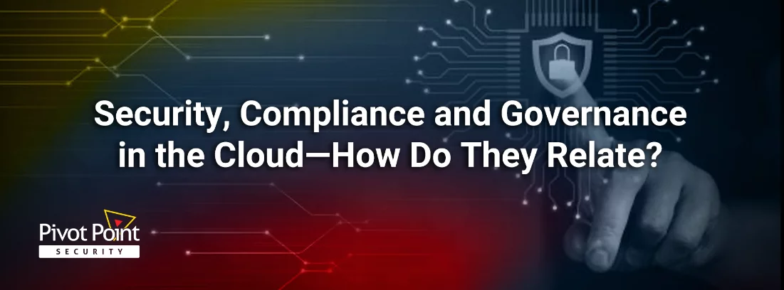 security compliance and governance in the cloud - how do they relate