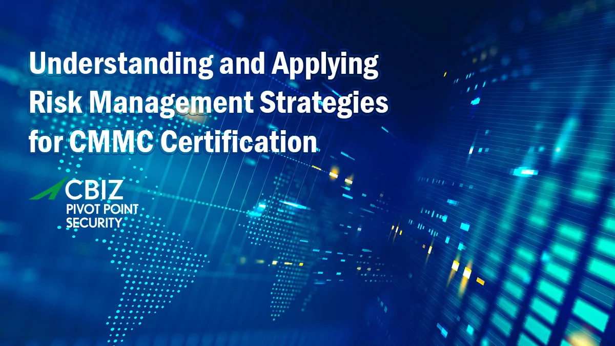 a blue background with the words understanding and applying risk management strategies for cmmc certification