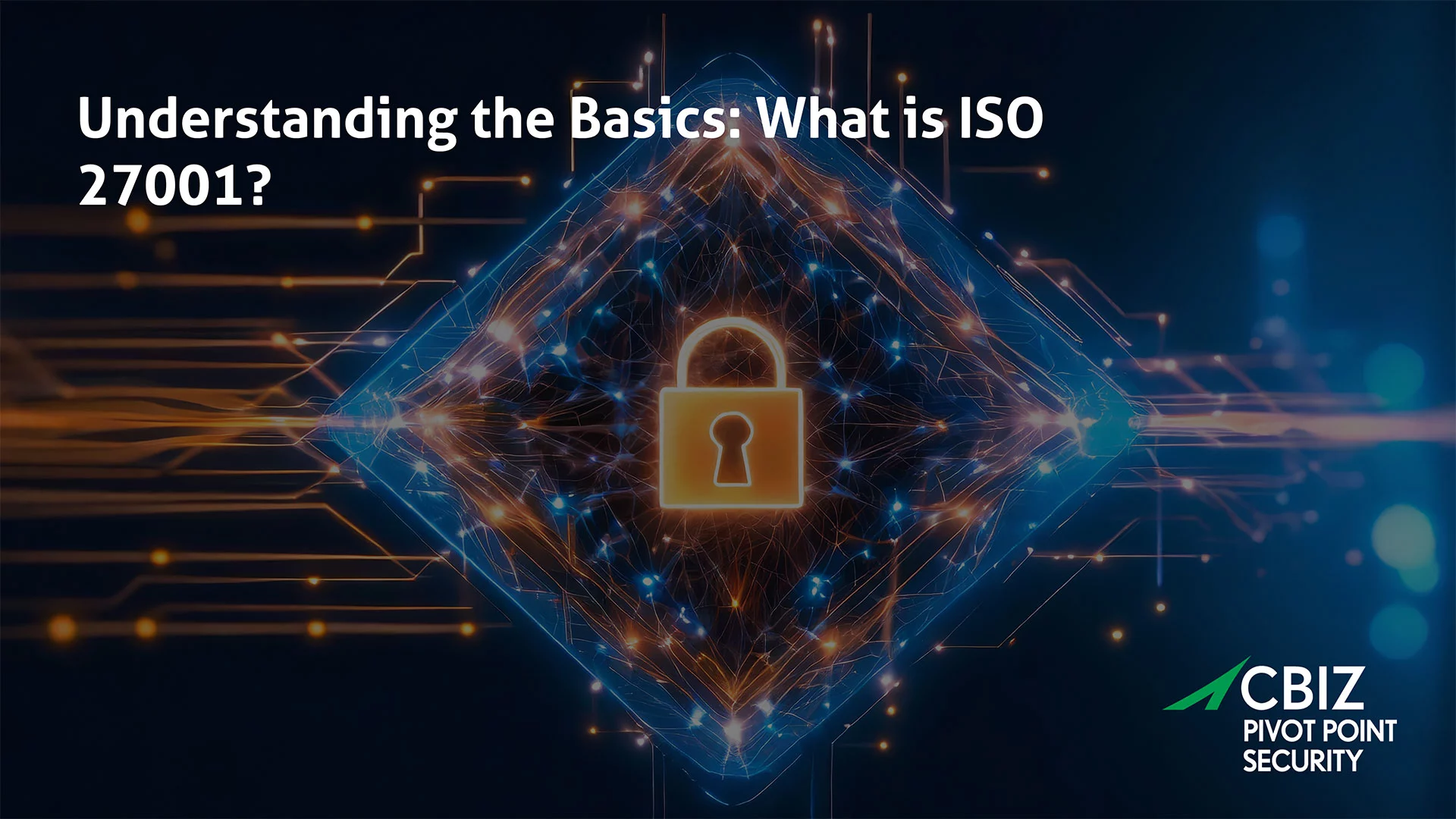 cbiz pivot point security explains the basics of iso 27001