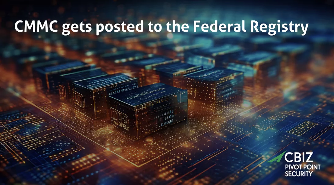 the text 'CMMC gets posted to the federal registry' and 'CBIZ pivot point security' with a background of a glowing circuit board