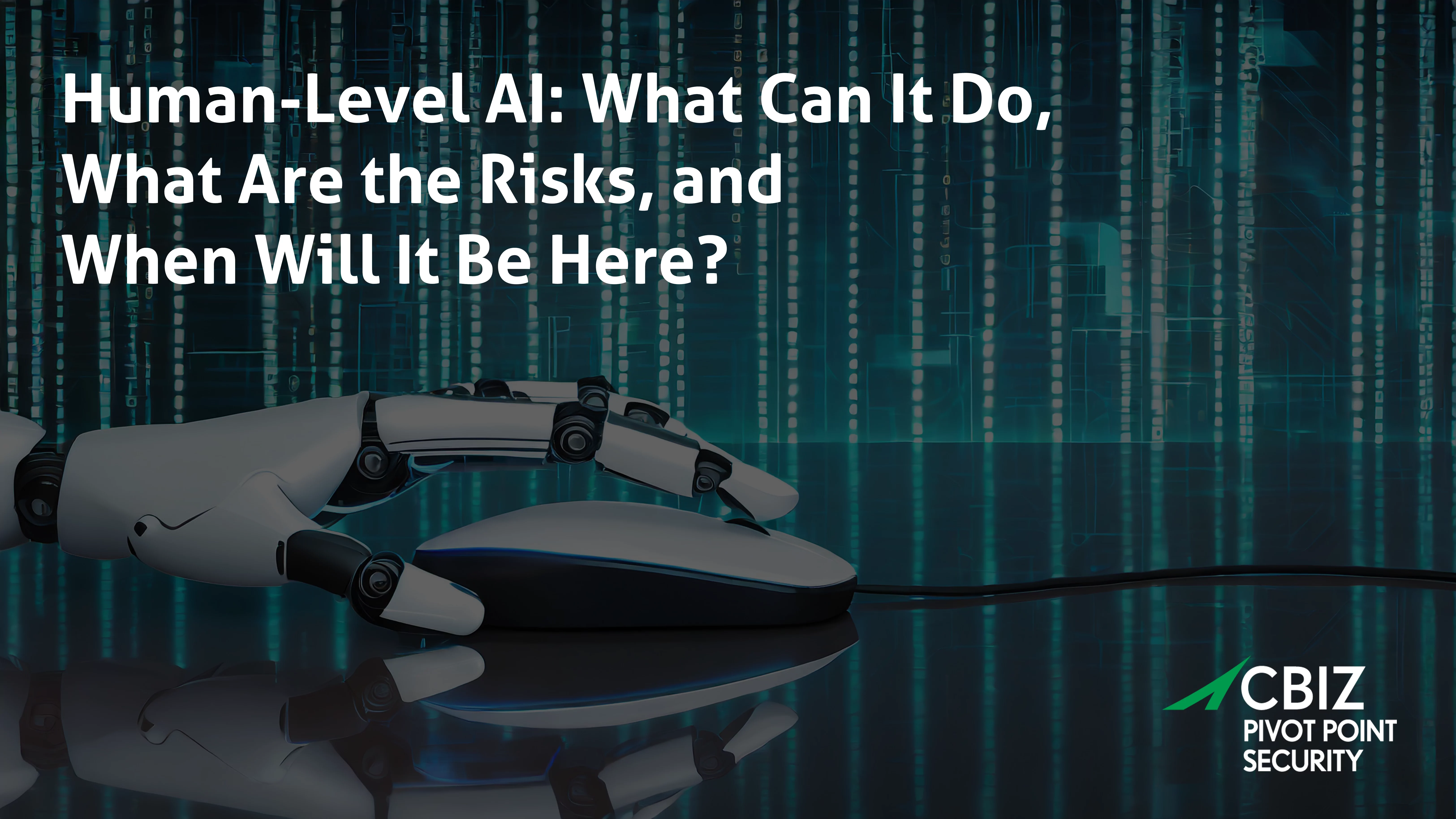 the question 'human-level AI: what can it do, what are the risks, and when will it be here?' with a robot hand on a computer mouse in the background