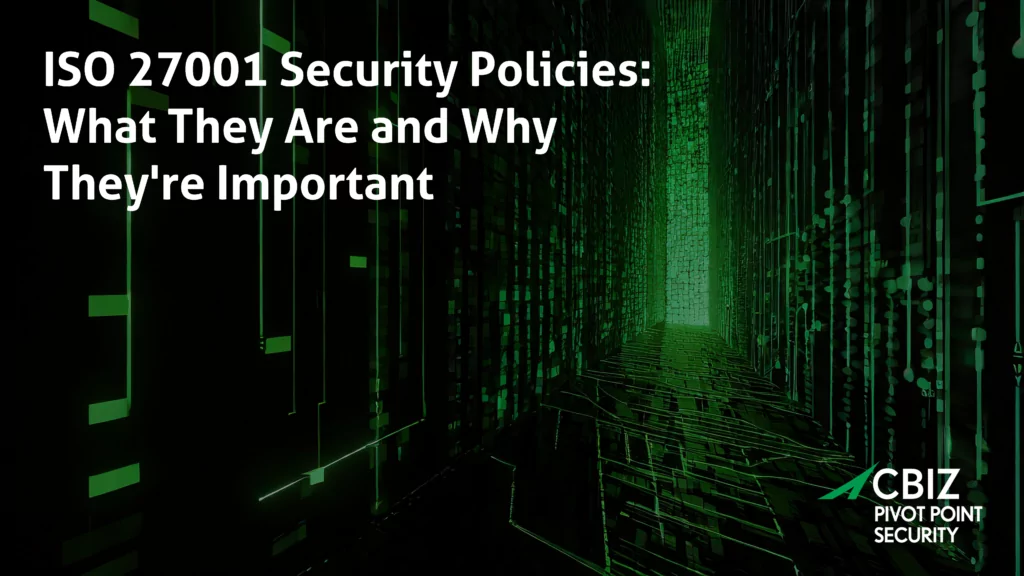 iso 27001 security policies what they are and why they 're important