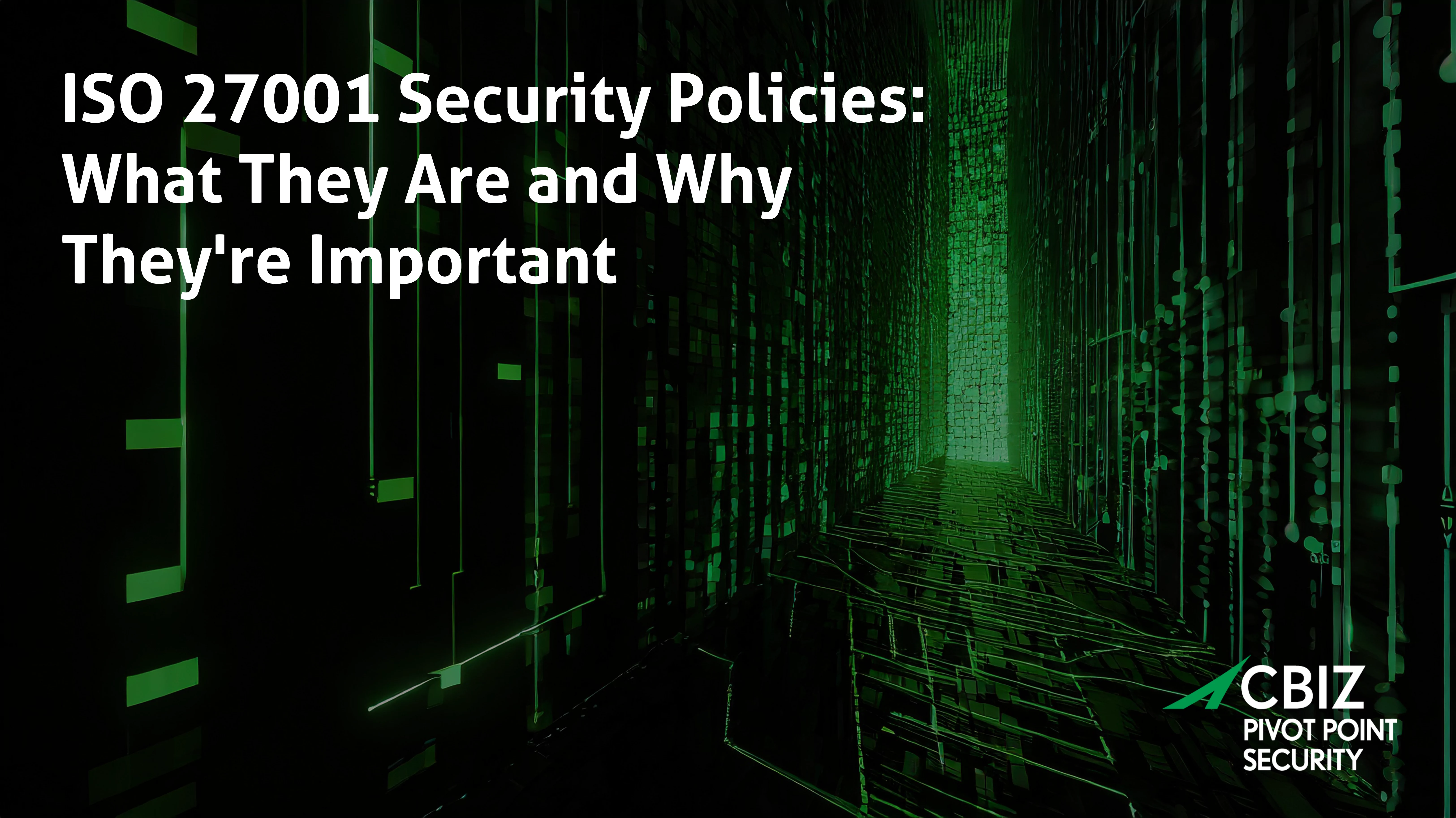 iso 27001 security policies what they are and why they 're important